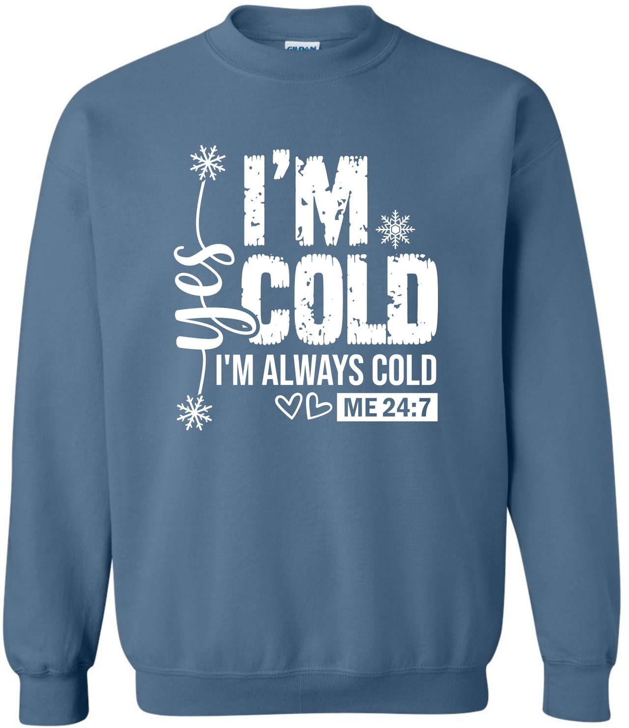 I'm cold Crew Sweater