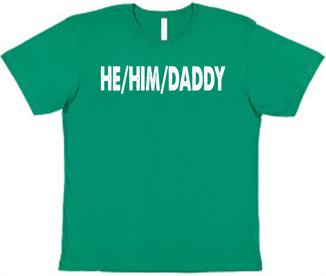 He/Him/Daddy Tee