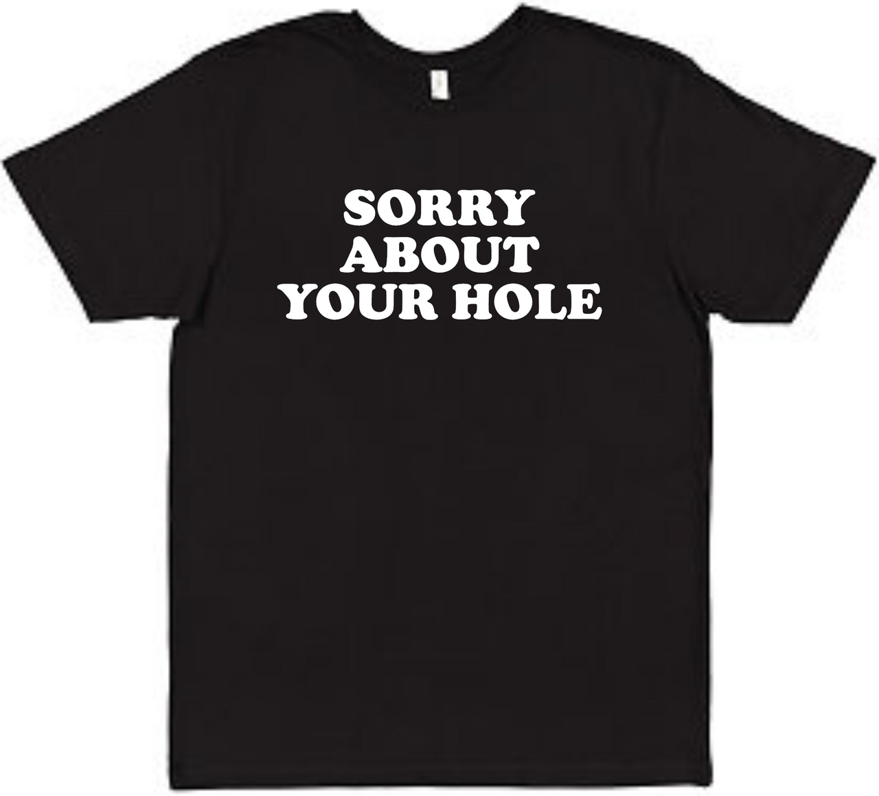 Sorry about your hole Tee