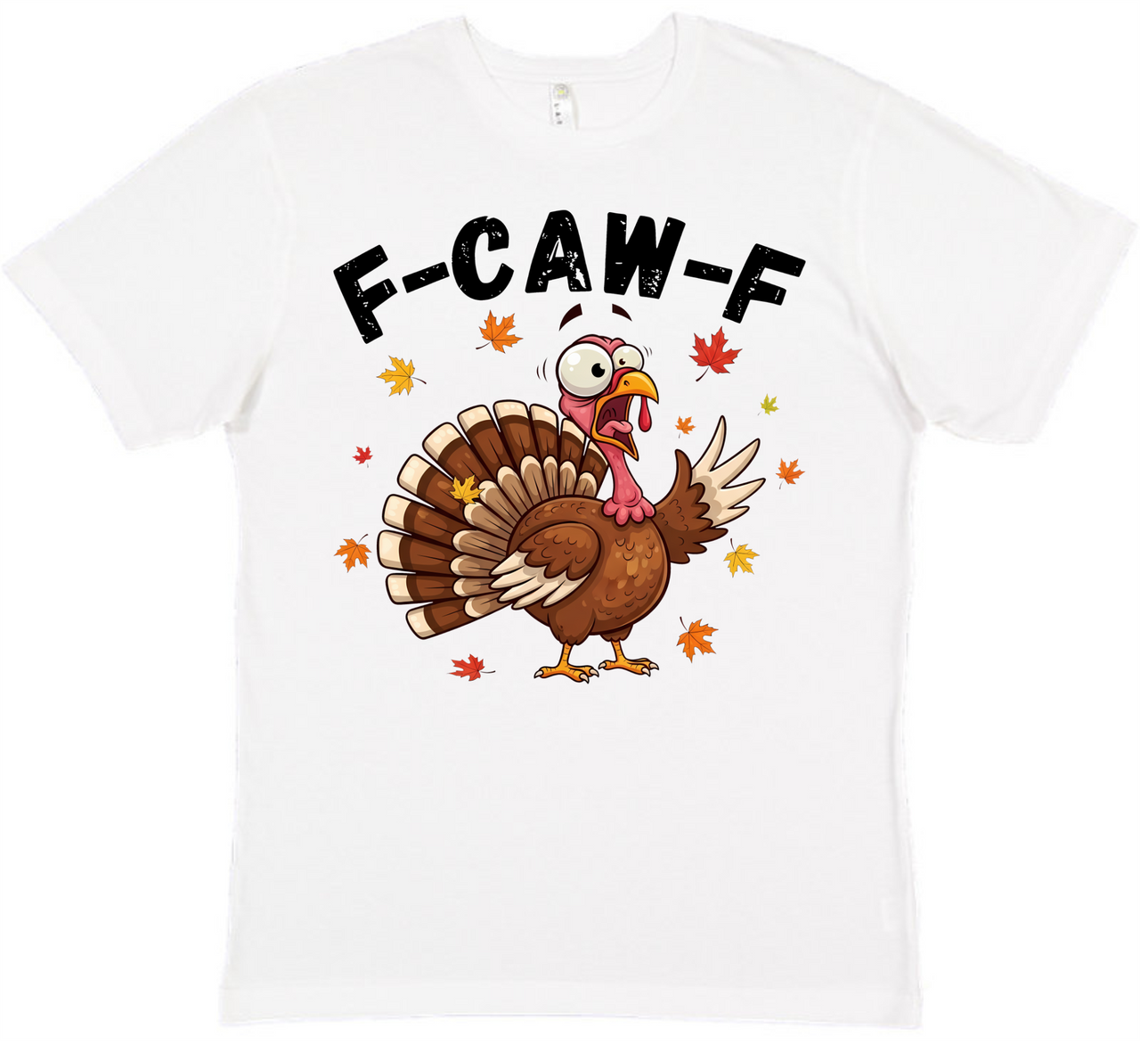 F-CAW-F Turkey Tee