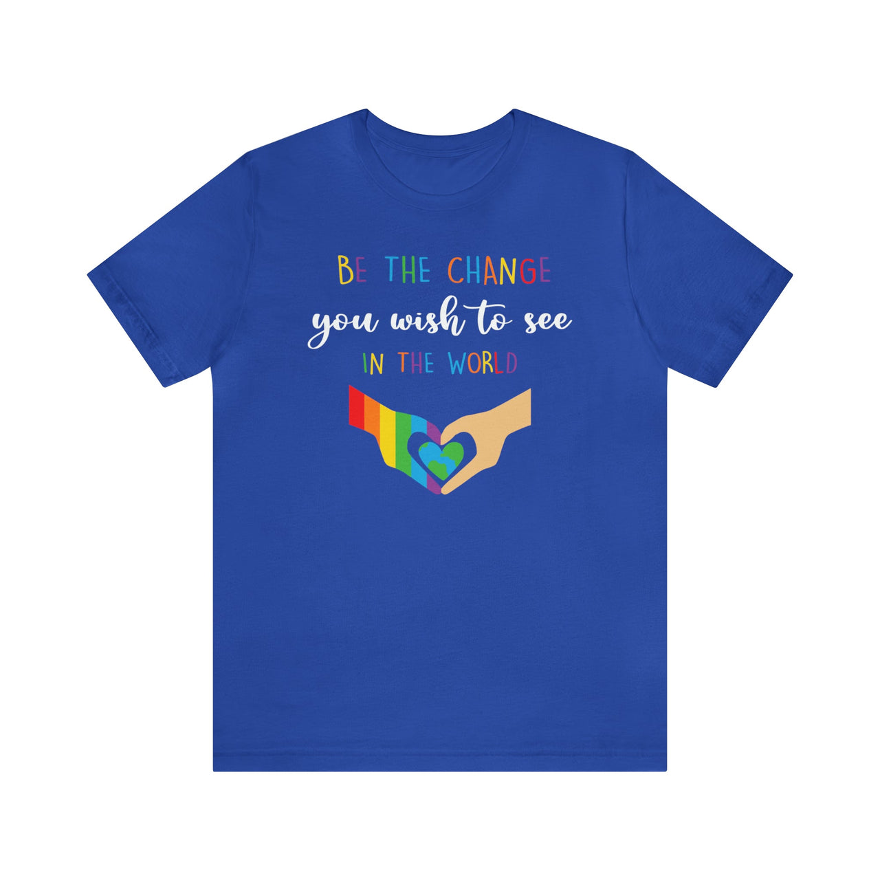Be the Change Pride Tee True Royal S T-Shirt by Printify | Akron Pride Custom Tees