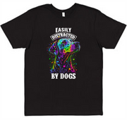 Easily Distracted by Dogs Tee Adult Shirt by Akron Pride Custom Tees | Akron Pride Custom Tees
