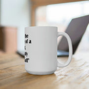 Funny Mug 15oz Mug by Printify | Akron Pride Custom Tees