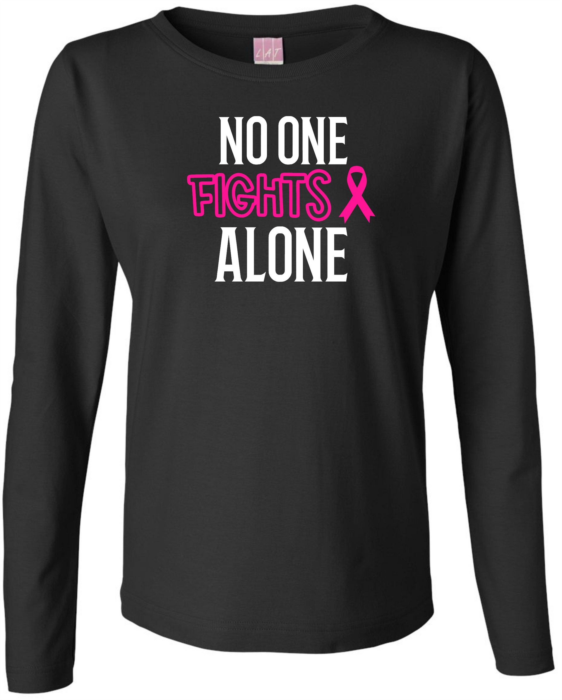 No One Fights Alone Ladies LS Tee Ladies Long Sleeve Shirt by Akron Pride Custom Tees | Akron Pride Custom Tees