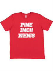 Pine Inch Nenis Tee Adult Shirt by Akron Pride Custom Tees | Akron Pride Custom Tees