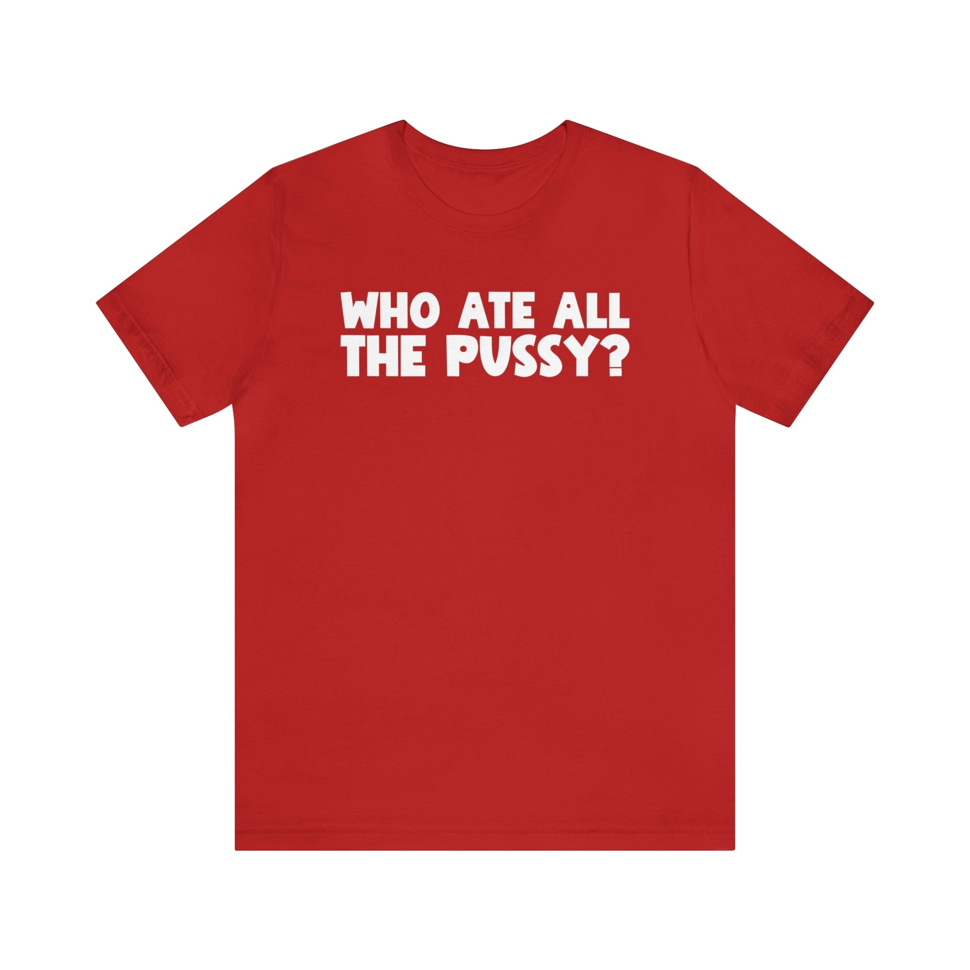 Who ate all the Tee Red S T-Shirt by Printify | Akron Pride Custom Tees