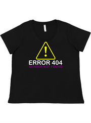 Error 404 Ladies Tee Ladies Shirt by Akron Pride Custom Tees | Akron Pride Custom Tees