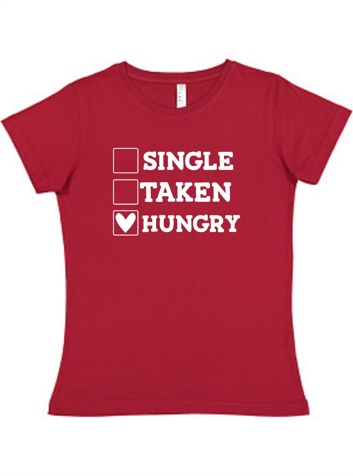 Single Taken Hungry Ladies Tee Akron Pride Custom Tees